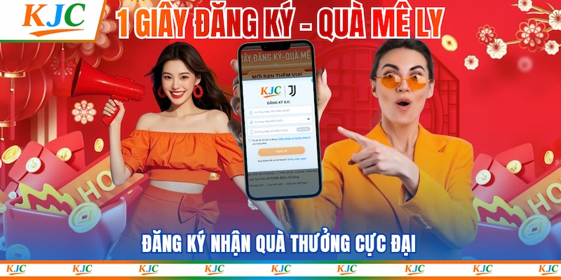 Đăng ký nhận quà thưởng cực đại
