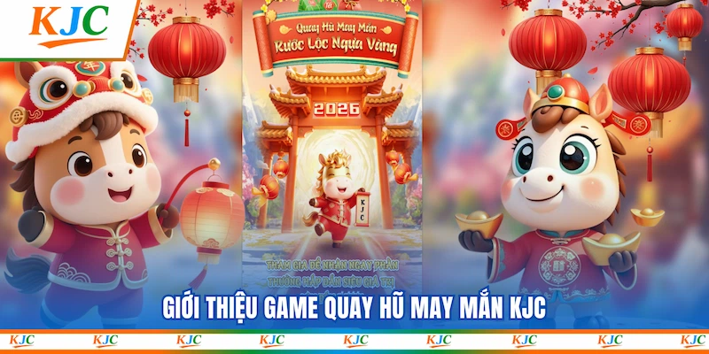 Giới thiệu game Quay Hũ May Mắn KJC